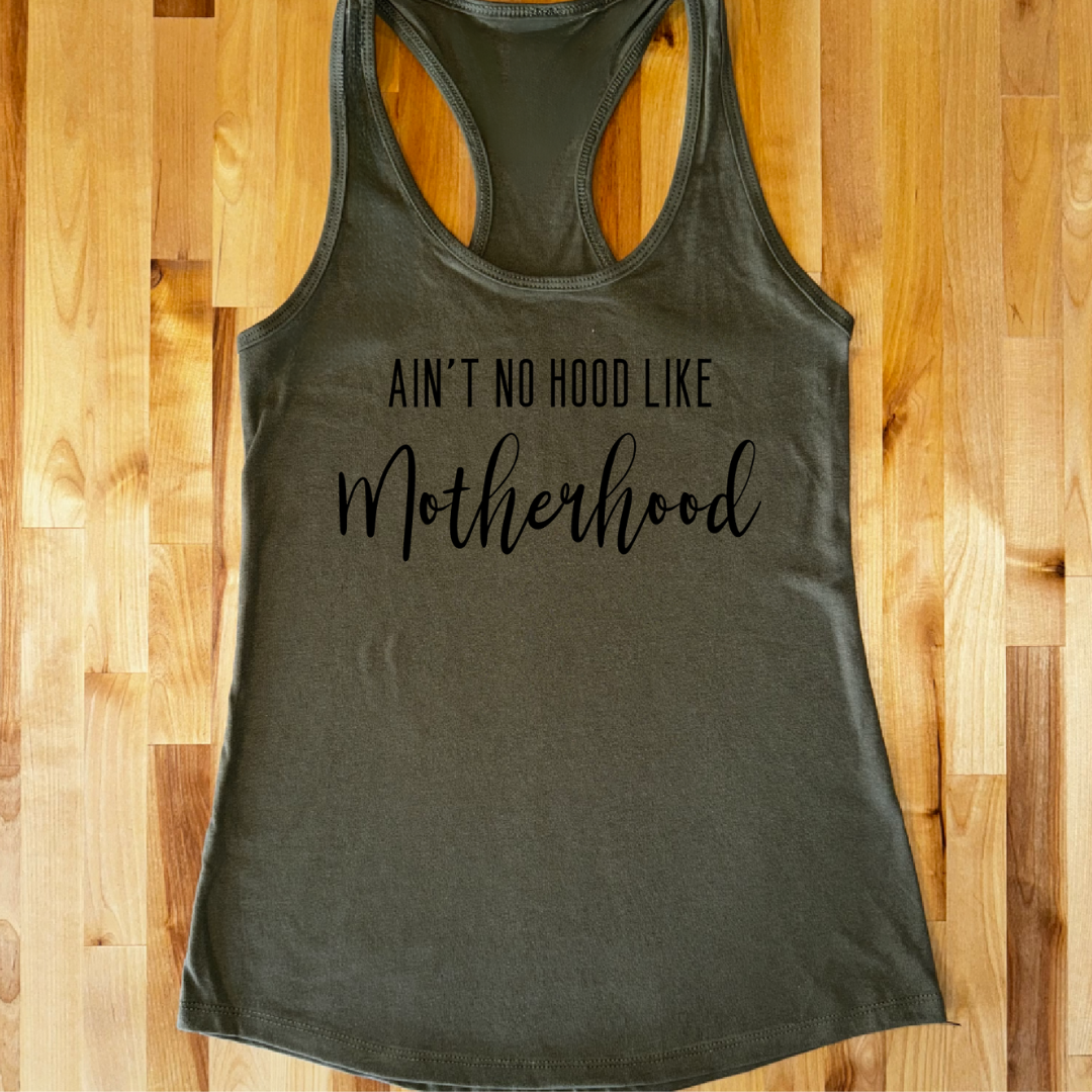 Ain't no Hood like Motherhood Tank
