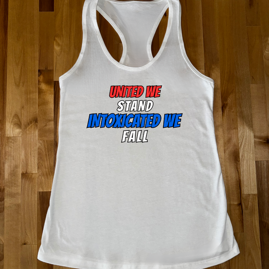 United We Stand Intoxicated We Fall Ladies Racerback Tanks