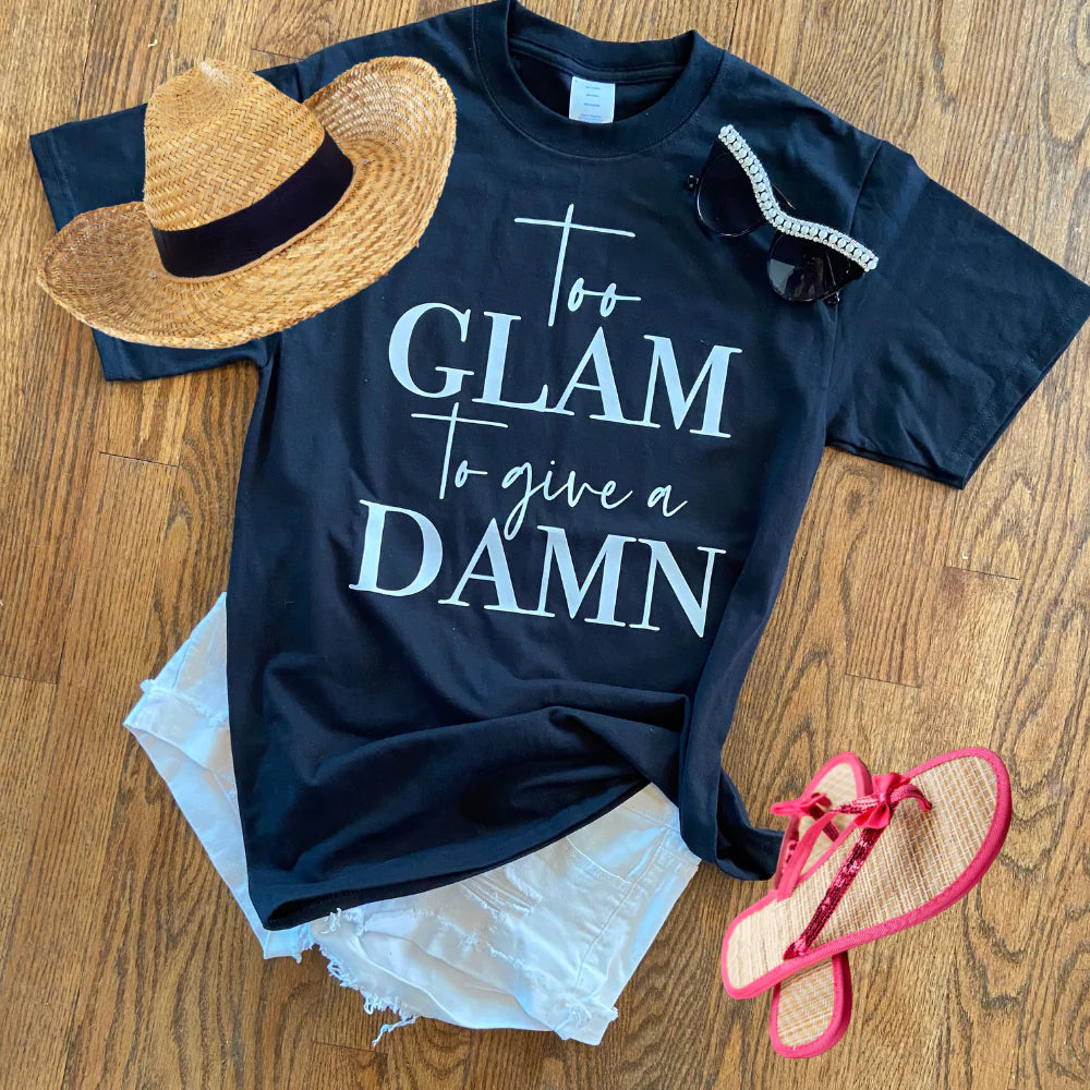 Too Glam to Give a Damn Short sleeve T-Shirt