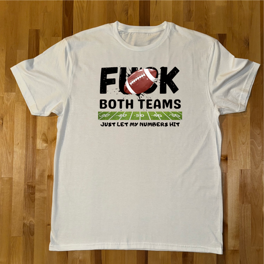 F-Both Teams(Just let my numbers hit) Unisex Tee