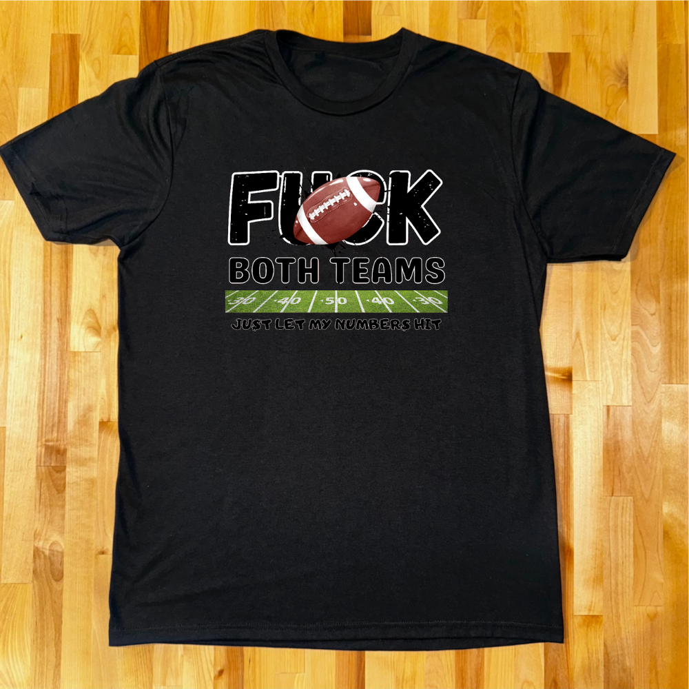 F-Both Teams(Just let my numbers hit) Unisex Tee