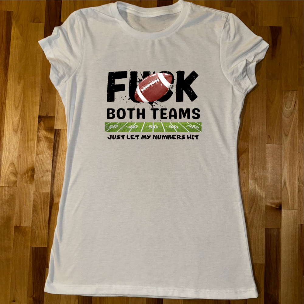 F-Both Teams (Just let my numbers hit) Ladies Tee