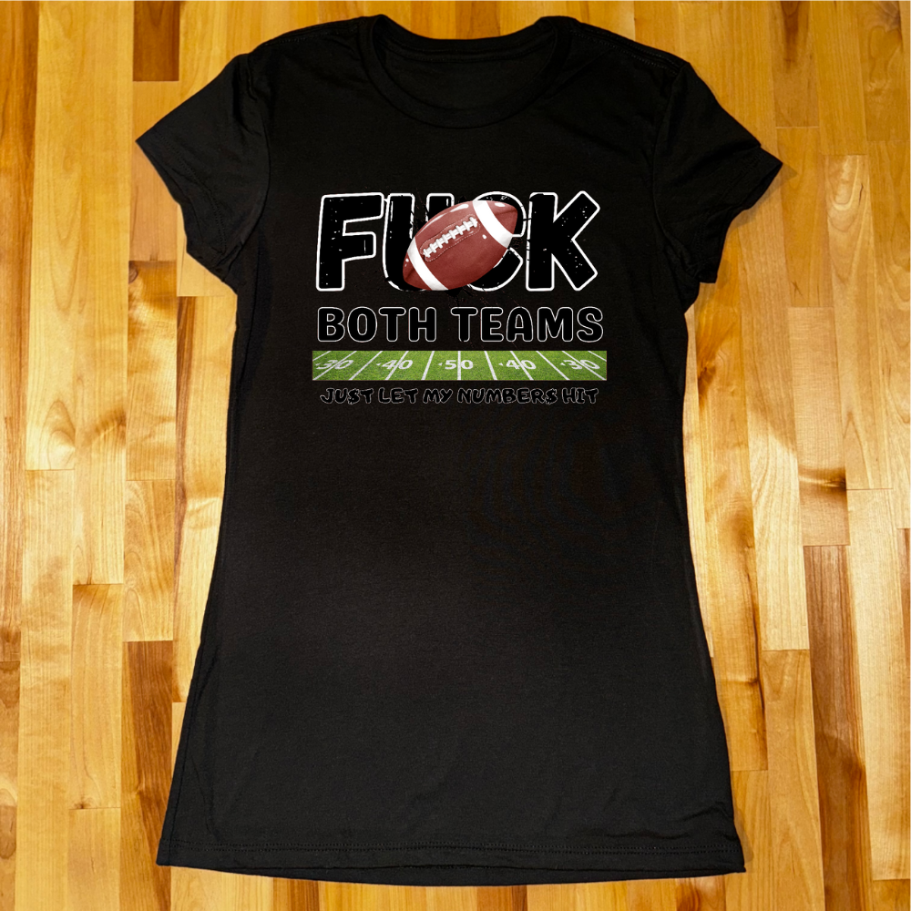 F-Both Teams (Just let my numbers hit) Ladies Tee