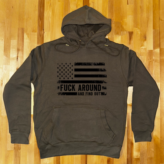 F@ck Around and Find Out Hoodie