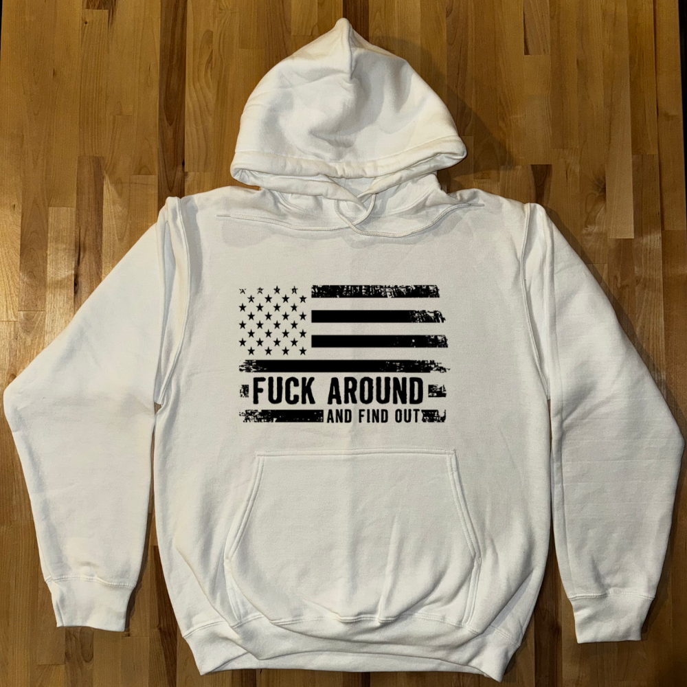 F@ck Around and Find Out Hoodie