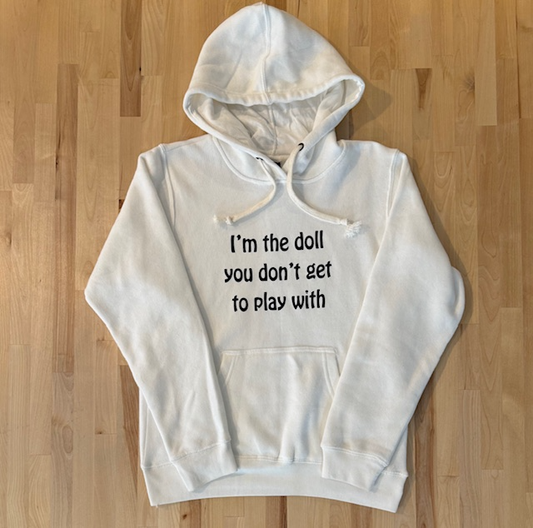 Im the Doll hoodie