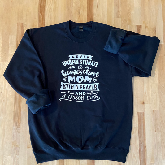 Never Underestimate a Homeschool Mom with a Prayers and a Lesson Plan Hoodie